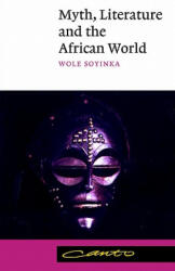 Myth, Literature and the African World - Wole Soyinka (ISBN: 9780521398343)