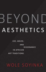 Beyond Aesthetics - Wole Soyinka (ISBN: 9780300247626)