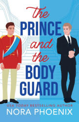 The Prince and the Bodyguard - Nora Phoenix (ISBN: 9781836569282)