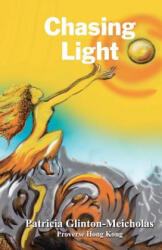 Chasing Light - Patricia Glinton-Gleicholas (ISBN: 9789888228119)