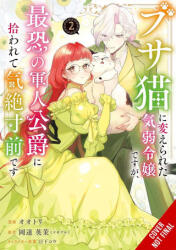 A Timid Lady Was Turned Into an Ugly Cat, But on the Verge of Fainting Is Picked Up by the Most Fearsome Military Duke, Vol. 2 - Ema Okadachi, Andria McKnight (2026)