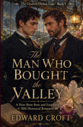 The Man Who Bought The Valley - A Slow-Burn Boss and Employee MM Historical Romance - Edward Croft (2026)