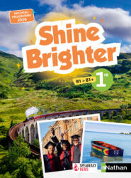 Shine Brighter Anglais 1re - Manuel élève - 2025 - Sabrina Benkhaled, Elodie Deglos, Alexandra Duret, Camille Granata, Eve Grandin, Lynda Itouchène, Johan Jolier, Rebecca Oudin-Shannon, Sophie Robin-Boudjenane (2025)
