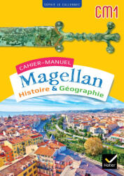 Magellan Histoire Géographie CM1 - Ed. 2023 - Cahier de l'élève - Sophie Le Callennec (2023)
