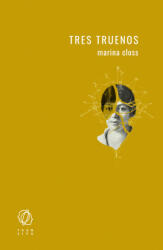 Tres truenos - CLOSS, MARINA (2021)