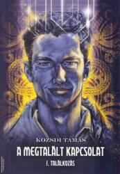 Megtalált kapcsolat I. - Találkozás (ISBN: 9786158257107)