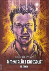 Megtalált kapcsolat III. - Anyag (ISBN: 9786158257121)