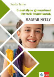 6 osztályos gimnáziumi felvételi feladatsorok - Magyar nyelv (ISBN: 9789635782314)