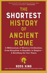 The Shortest History of Ancient Rome - KING ROSS (ISBN: 9798893030587)