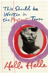 This Should Be Written in the Present Tense (ISBN: 9780099587477)