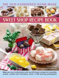 The Old-Fashioned Hand-Made Sweet Shop Recipe Book (ISBN: 9780857230027)