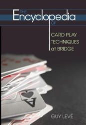 Encyclopedia of Card Play Techniques at Bridge - Guy Leve (ISBN: 9781897106259)