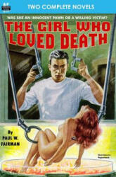 The Girl Who Loved Death & Slave Planet - Paul W Fairman, Laurence M Janifer (ISBN: 9781612870229)