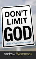 Don't Limit God - Andrew Wommack (ISBN: 9781680313352)