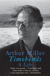 Timebends - Arthur Miller (ISBN: 9780802146144)