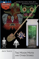 The Moon Moth and Other Stories - Jack Vance (ISBN: 9781619471528)