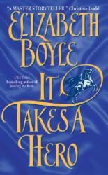 It Takes a Hero - Elizabeth Boyle (ISBN: 9780060549305)