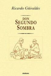 Don Segundo Sombra - Ricardo Guiraldes (ISBN: 9789871136216)