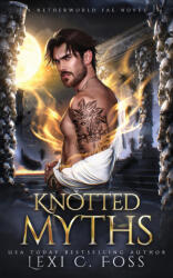 Knotted Myths - Lexi C. Foss (ISBN: 9781685304119)