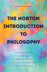 The Norton Introduction to Philosophy - Gideon Rosen, Alex Byrne, Joshua Cohen, Elizabeth Harman, Seana Valentine Shiffrin, Seana Valentine Shiffrin (ISBN: 9780393538069)