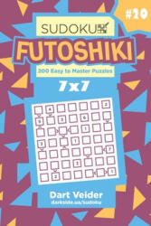 Sudoku Futoshiki - 200 Easy to Master Puzzles 7x7 (ISBN: 9781691399093)