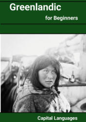 Greenlandic for Beginners - Paul S Fletcher (ISBN: 9781105500114)