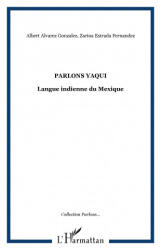 Parlons yaqui - Zarina Estrada Fernandez (ISBN: 9782296064935)
