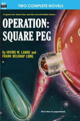 Operation: Square Peg & Enchantress of Venus - Frank Belknap Long, Irving W Lande, Leigh Brackett (ISBN: 9781612870335)