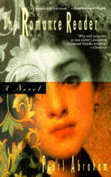 The Romance Reader - Pearl Abraham (ISBN: 9781573225489)
