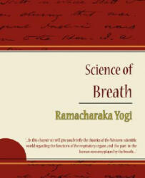 Science of Breath - Ramacharaka Yogi - Ramacharaka Yogi (ISBN: 9781604244212)