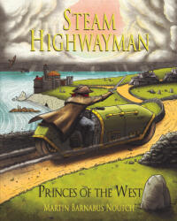 Steam Highwayman 4 - Martin Barnabus Noutch, Ben May (ISBN: 9781999798536)