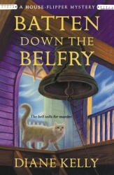 Batten Down the Belfry - DIANE KELLY (ISBN: 9781250429254)