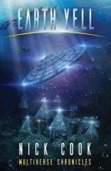 Earth Yell - Nick Cook (ISBN: 9781999893491)