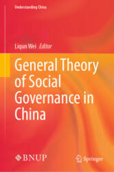 General Theory of Social Governance in China - Liqun Wei (ISBN: 9789811657146)