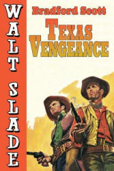 Texas Vengeance - Bradford Scott (ISBN: 9781479426058)