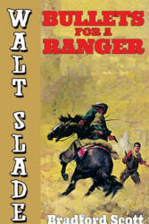 Bullets for a Ranger - Bradford Scott (ISBN: 9781479425105)