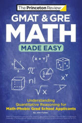 GMAT & GRE Math Made Easy - The Princeton Review, Fulmer, John (2023)