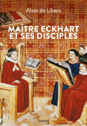 Maître Eckhart et ses disciples - Alain de Libera (2020)