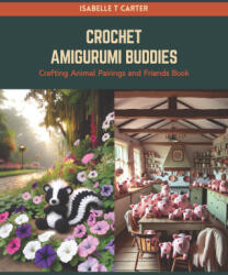Crochet Amigurumi Buddies - Isabelle T Carter (2024)