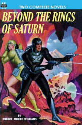 Beyond the Rings of Saturn & A Man Obsessed - Robert Moore Williams, Alan E Nourse (2011)