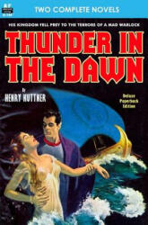 Thunder in the Dawn & The Uncanny Experiments of Dr. Varsag - Henry Kuttner, David V Reed (2015)
