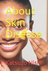 About Skin Disease - Katsuzo Nishi, John Mercola (2023)