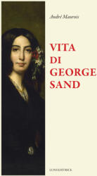 Vita di George Sand - André Maurois (2025)