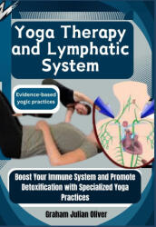 Yoga Therapy and Lymphatic System - Graham Julian Oliver (2024)