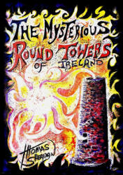 Mysterious Round Towers of Ireland - Thomas Sheridan (ISBN: 9780244379032)