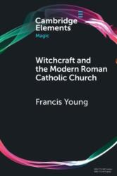 Witchcraft and the Modern Roman Catholic Church (ISBN: 9781108948753)