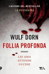 Follia profonda - Wulf Dorn, A. Petrelli (ISBN: 9788850234516)
