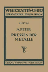 Das Pressen Der Metalle (Nichteisenmetalle) - August Peter (ISBN: 9783709197646)