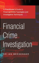 Financial Crime Investigation - Ian Messenger (ISBN: 9781998376094)