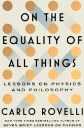 On the Equality of All Things - ROVELLI CARLO (ISBN: 9781668092422)